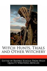 Witch Hunts, Trials and Other Witchery