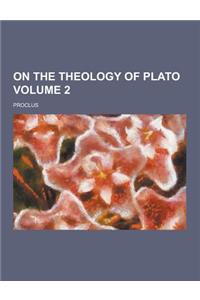 On the Theology of Plato Volume 2