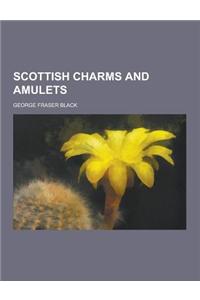 Scottish Charms and Amulets