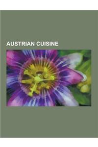 Austrian Cuisine: Schnitzel, Goulash, Mozartkugel, Vienna Bread, Meatloaf, Sachertorte, Cabbage Roll, Apple Strudel, Spatzle, Open Sandw