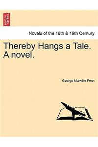 Thereby Hangs a Tale. a Novel.