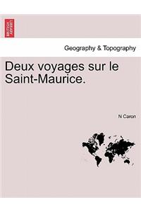 Deux Voyages Sur Le Saint-Maurice.