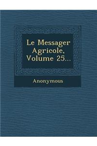 Le Messager Agricole, Volume 25...