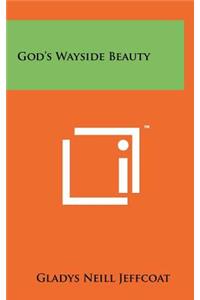 God's Wayside Beauty