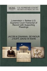 Lowenstein V. Reikes U.S. Supreme Court Transcript of Record with Supporting Pleadings