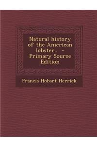 Natural History of the American Lobster..