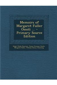 Memoirs of Margaret Fuller Ossoli ...