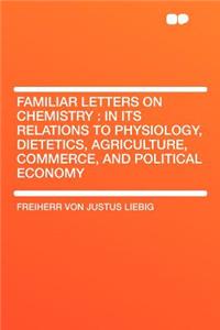 Familiar Letters on Chemistry