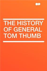 The History of General Tom Thumb