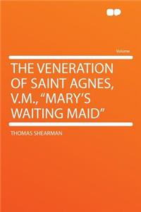 The Veneration of Saint Agnes, V.M., 