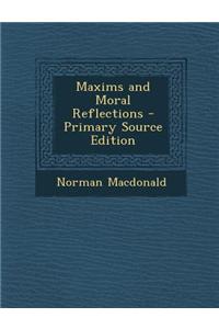Maxims and Moral Reflections