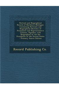 Portrait and Biographical Record of Northern Michigan