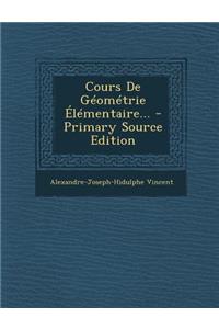 Cours de Geometrie Elementaire...