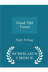 Good Old Times - Scholar's Choice Edition