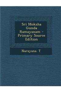 Sri Moksha Gunda Ramayanam - Primary Source Edition