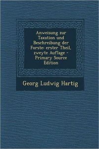 Anweisung Zur Taxation Und Beschreibung Der Forste