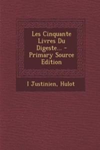 Les Cinquante Livres Du Digeste...