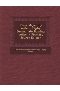 Tiger Slayer by Order