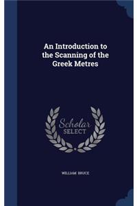 An Introduction to the Scanning of the Greek Metres