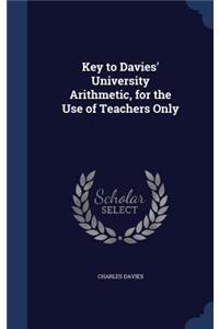 Key to Davies' University Arithmetic, for the Use of Teachers Only