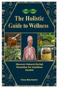 The Holistic Guide to Wellness
