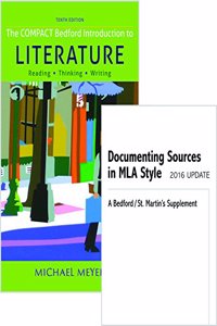 Compact Bedford Introduction to Literature 10e & Documenting Sources in MLA Style: 2016 Update