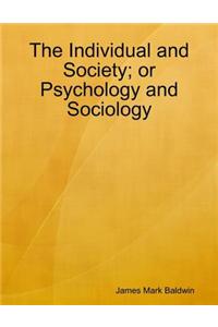 The Individual and Society; or Psychology and Sociology