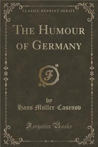 The Humour of Germany (Classic Reprint)