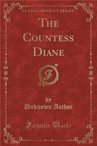The Countess Diane (Classic Reprint)
