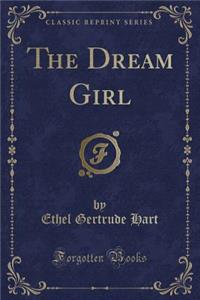 The Dream Girl (Classic Reprint)