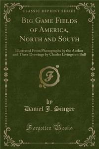 Big Game Fields of America, North and South