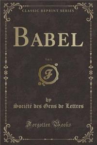 Babel, Vol. 1 (Classic Reprint)