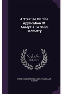 Treatise On The Application Of Analysis To Solid Geometry