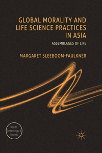 Global Morality and Life Science Practices in Asia