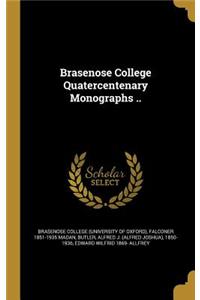 Brasenose College Quatercentenary Monographs ..