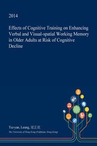 Effects of Cognitive Training on Enhancing Verbal and Visual-Spatial Working Memory in Older Adults at Risk of Cognitive Decline