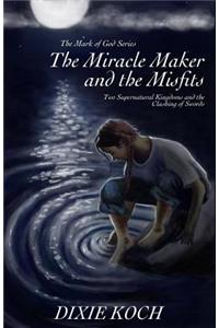 Miracle Maker and the Misfits
