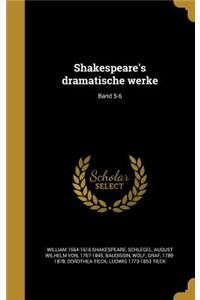 Shakespeare's Dramatische Werke; Band 5-6