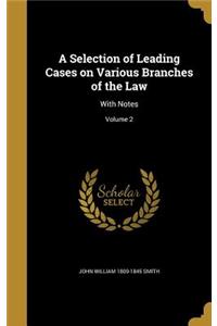 A Selection of Leading Cases on Various Branches of the Law