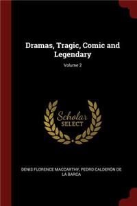 Dramas, Tragic, Comic and Legendary; Volume 2