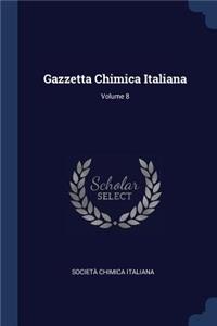 Gazzetta Chimica Italiana; Volume 8