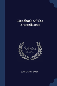 Handbook Of The Bromeliaceae