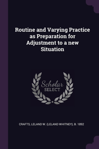 Routine and Varying Practice as Preparation for Adjustment to a new Situation