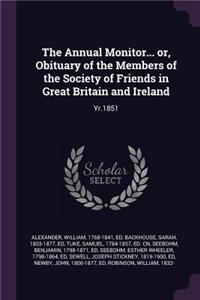 The Annual Monitor... Or, Obituary of the Members of the Society of Friends in Great Britain and Ireland