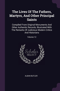 The Lives Of The Fathers, Martyrs, And Other Principal Saints