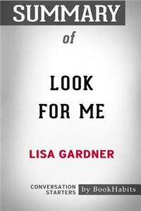 Summary of Look for Me by Lisa Gardner