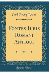 Fontes Iuris Romani Antiqui (Classic Reprint)