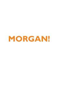 Morgan! Affirmations Notebook & Diary Positive Affirmations Workbook Includes: Mentoring Questions, Guidance, Supporting You