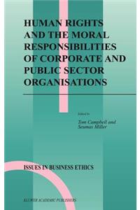 Human Rights and the Moral Responsibilities of Corporate and Public Sector Organisations