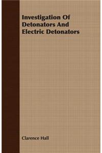 Investigation of Detonators and Electric Detonators